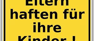 Schild Eltern haften für ihre Kinder